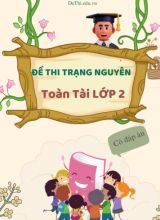 Bộ 4 Đề thi Trạng Nguyên Toàn Tài Lớp 2 (Có đáp án)